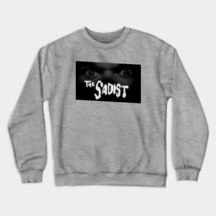 The Sadist! Crewneck Sweatshirt